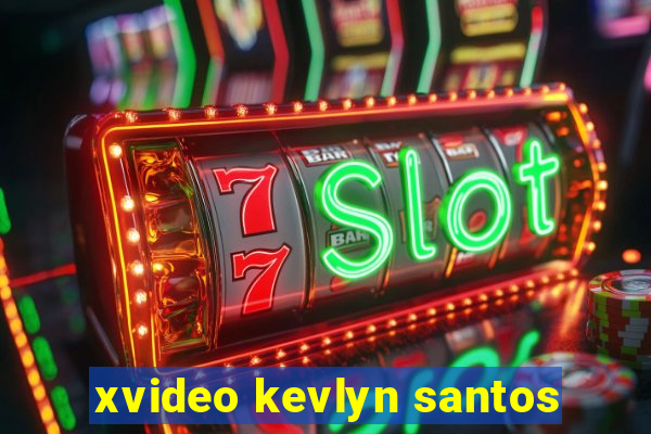 xvideo kevlyn santos